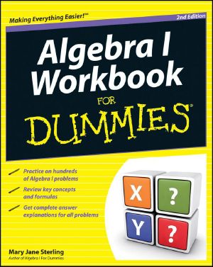 [Dummies 01] • Algebra I Workbook For Dummies · 2nd Edtion